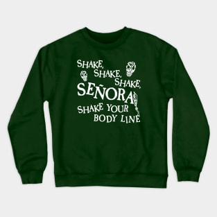 Shake, Shake, Shake, Señora - Beetlejuice (White) Crewneck Sweatshirt